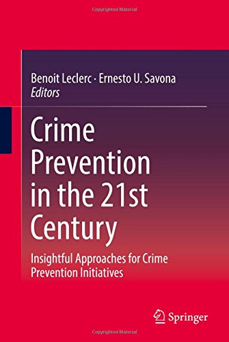 Crime Prevention in the 21st Century: Insightful Approaches for Crime Prevention Initiatives