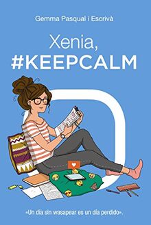 Xenia, KeepCalm: Xenia, 2 (LITERATURA JUVENIL - Narrativa juvenil)