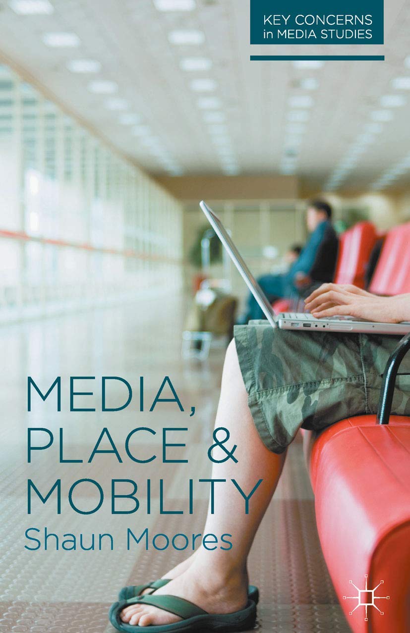 Media Place and Mobility - Shaun Moores Kartoniert (TB)