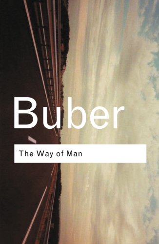 The Way of Man: According to the Teaching of Hasidim (Routledge Classics (Paperback))