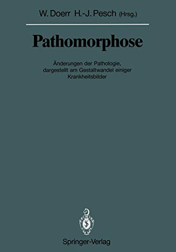 Pathomorphose: Änderungen der Pathologie, dargestellt am Gestaltwandel einiger Krankheitsbilder (Veröffentlichungen aus der Forschungsstelle für ... der Heidelberger Akademie der Wissenschaften)