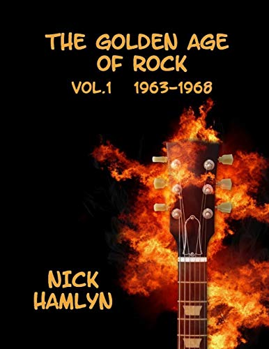 The Golden Age Of Rock Volume One 1963-1968