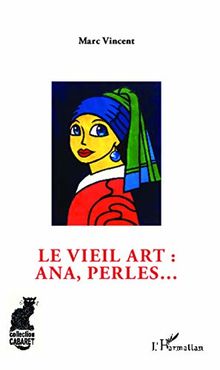 Le vieil art : Ana, perles...