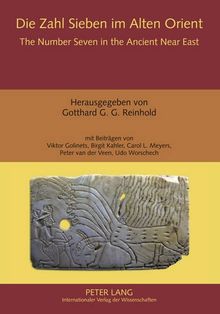 Die Zahl Sieben im Alten Orient. The Number Seven in the Ancient Near East: Studien zur Zahlensymbolik in der Bibel und ihrer altorientalischen Umwelt.