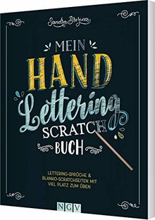 Mein Handlettering-Scratch-Buch: Lettering-Sprüche & Blanco-Scratch-Seiten mit viel Platz zum Üben