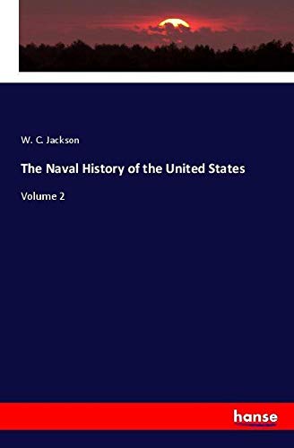 The Naval History of the United States: Volume 2