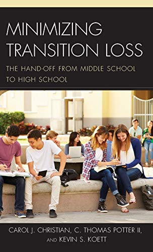 Minimizing Transition Loss: The Hand-off from Middle School to High School