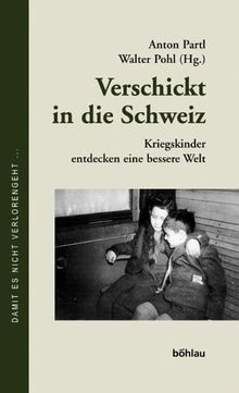 Verschickt in die Schweiz: Kriegskinder entdecken eine bessere Welt