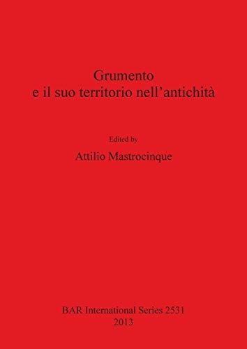 Grumento e il suo territorio nell'antichità (BAR International)