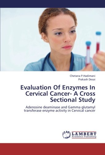 Evaluation Of Enzymes In Cervical Cancer- A Cross Sectional Study: Adenosine deaminase and Gamma glutamyl transferase enzyme activity in Cervical cancer