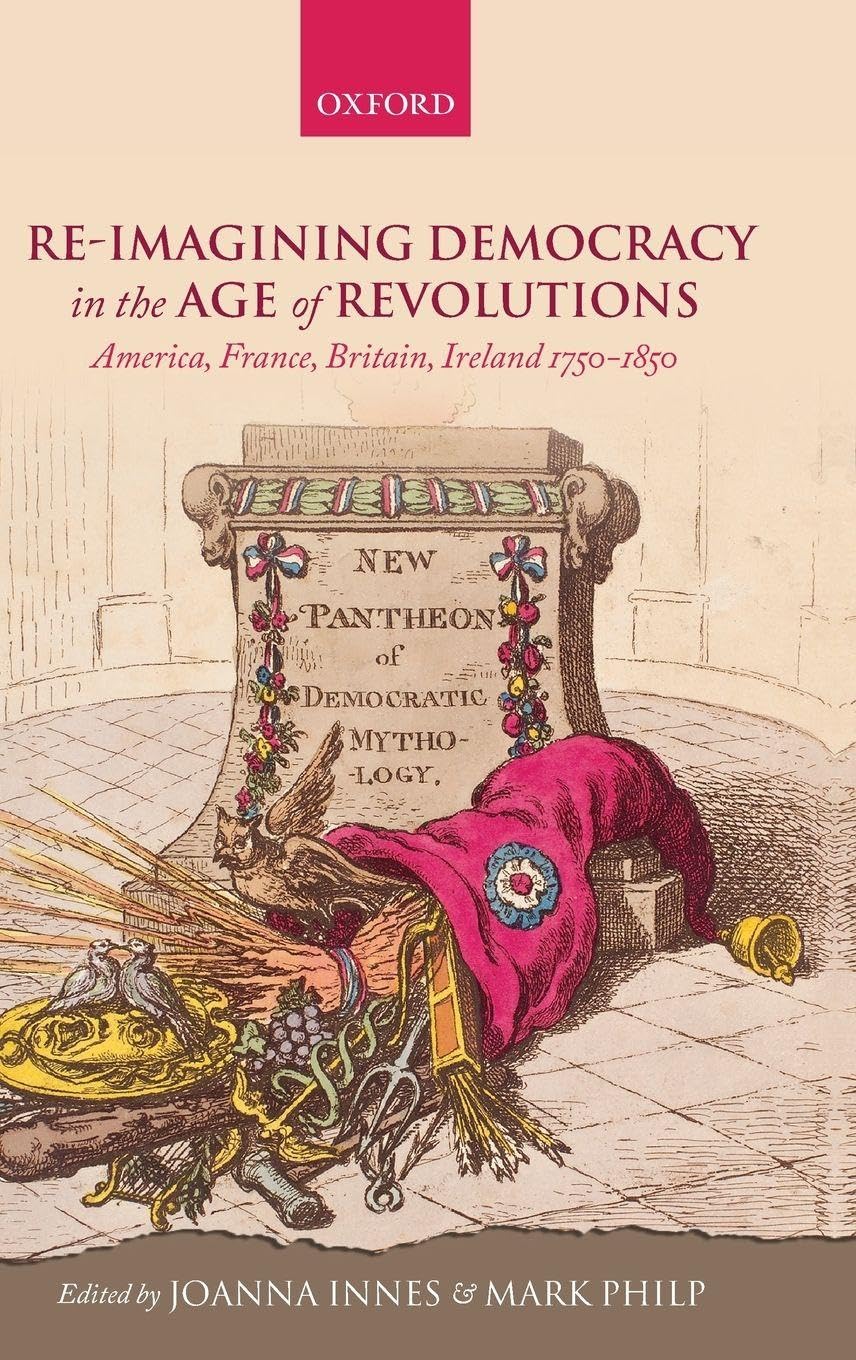 REIMAGINING DEMOCRACY AGE REVOLUTIONS C: America, France, Britain, Ireland 1750-1850