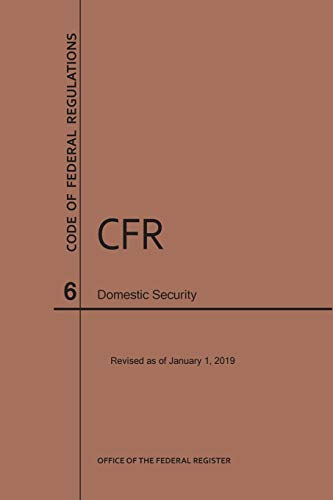 Nara Code Of Federal Regulations Title 6, Domestic Security, 2019