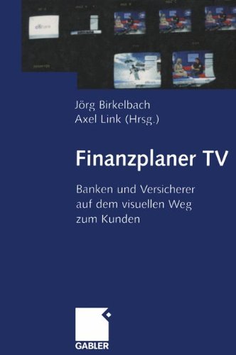 Finanzplaner TV: Banken und Versicherer auf dem visuellen Weg zum Kunden