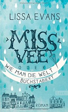 Miss Vee oder wie man die Welt buchstabiert: Roman