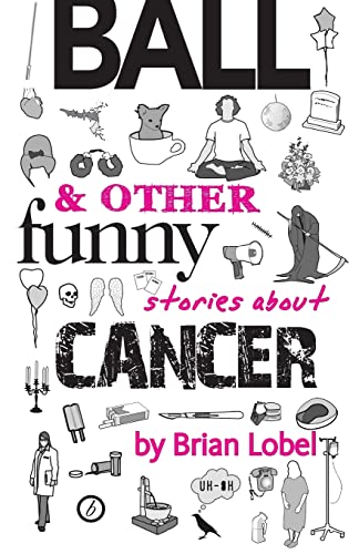 Ball & Other Funny Stories About Cancer (Oberon Modern Plays)