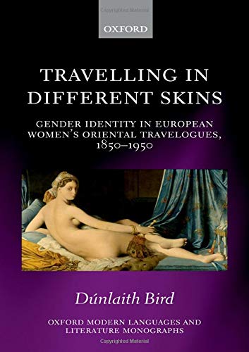 Bird, D: Travelling in Different Skins (Oxford Modern Languages and Literature Monographs)