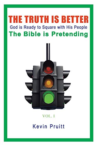 The Truth Is Better: God is Ready to Square with His People-The Bible is Pretending