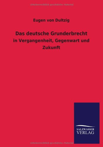 Das deutsche Grunderbrecht: in Vergangenheit, Gegenwart und Zukunft
