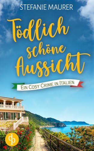 Tödlich schöne Aussicht: Ein Cosy Crime in Italien