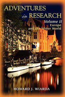 Adventures in Research: Volume II Europe and the Wider World
