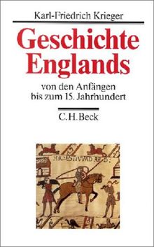 Geschichte Englands, 3 Bde., Bd.1, Von den Anfängen bis zum 15. Jahrhundert: Band 1