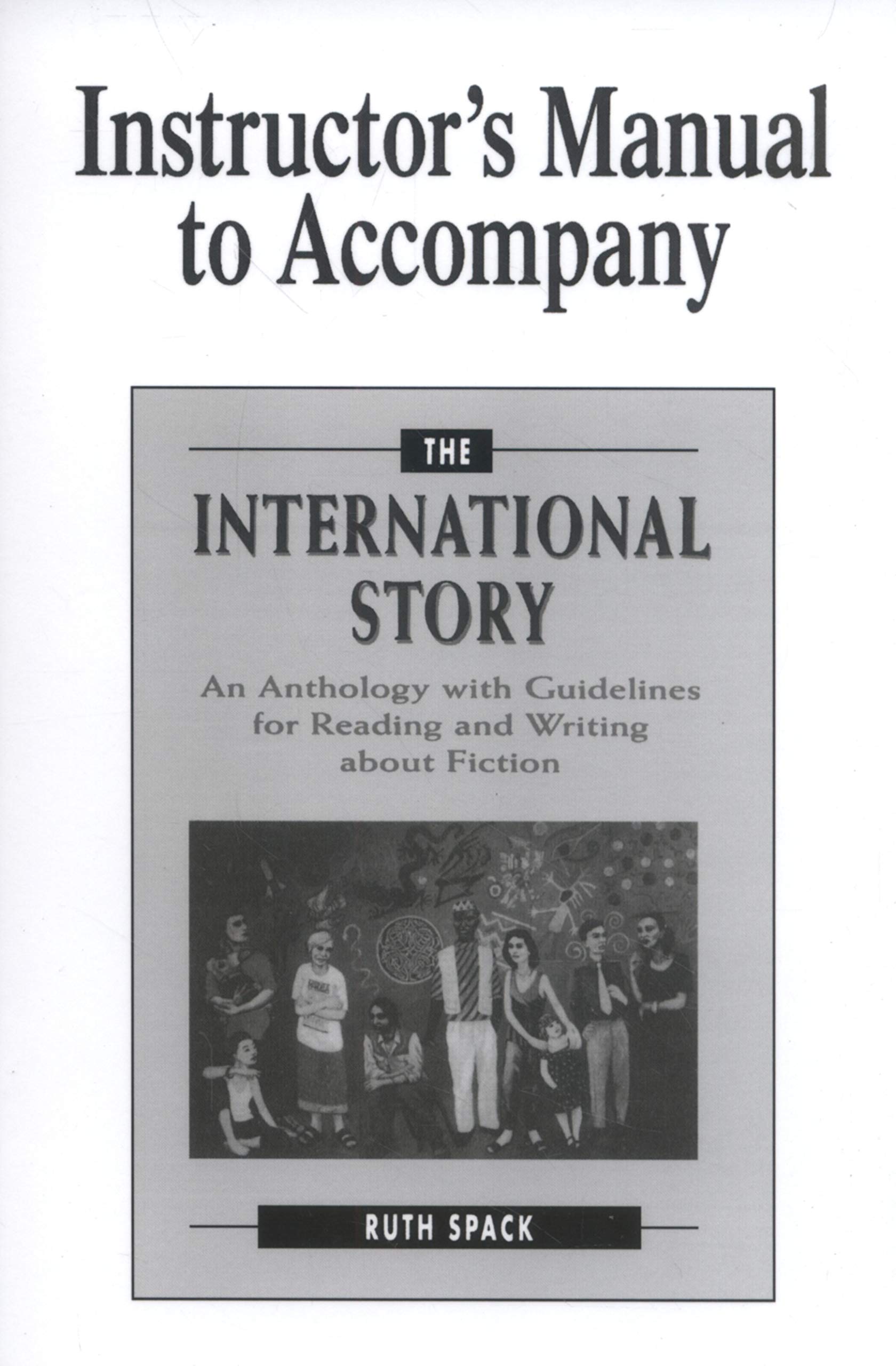 Instructor's Manual to Accompany The International Story: An Anthology with Guidelines for Reading and Writing about Fiction
