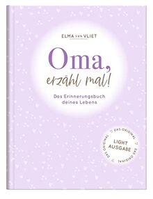 Oma, erzähl mal!: Weil du besonders bist. Das Original. Das persönliche Ausfüllbuch und Erinnerungsalbum für die Lebensgeschichte deiner Oma