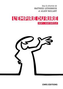 L'empire du rire, XIXe-XXIe siècle