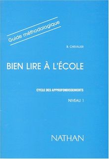 BIEN LIRE A ECOLE. Guide pédagogique, cycle des approfondissements, niveau 1 (Bien Lire a l'Ecole)