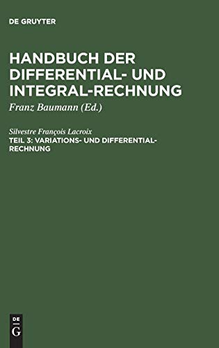 Variations- und Differential- Rechnung: aus: Handbuch der Differential- und Integral-Rechnung ; Mit 4 Falttafeln, Theil 3