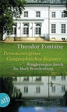 Wanderungen durch die Mark Brandenburg, Band 5: Band 5: Personenregister / Geographisches Register