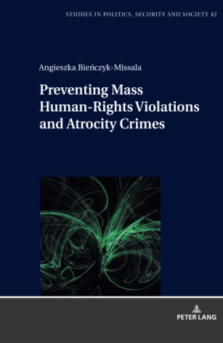Preventing Mass Human-Rights Violations and Atrocity Crimes (Studies in Politics, Security and Society, Band 42)