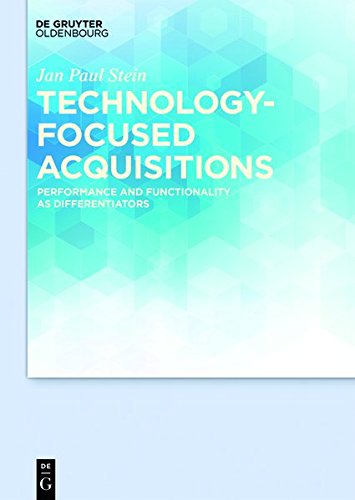 Technology-focused Acquisitions: Performance and Functionality as Differentiators