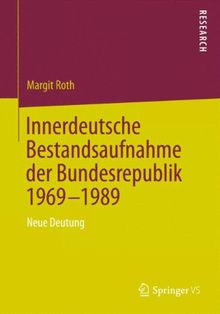 Innerdeutsche Bestandsaufnahme der Bundesrepublik 1969-1989: Neue Deutung