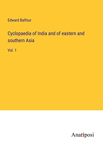 Cyclopaedia of India and of eastern and southern Asia: Vol. 1