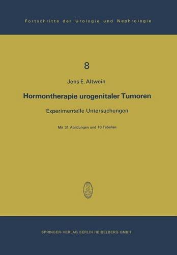 Hormontherapie urogenitaler Tumoren: Experimentelle Untersuchungen (Fortschritte der Urologie und Nephrologie)