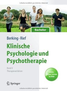 Klinische Psychologie und Psychotherapie für Bachelor: Band II: Therapieverfahren. Lesen, Hören, Lernen im Web (Springer-Lehrbuch)