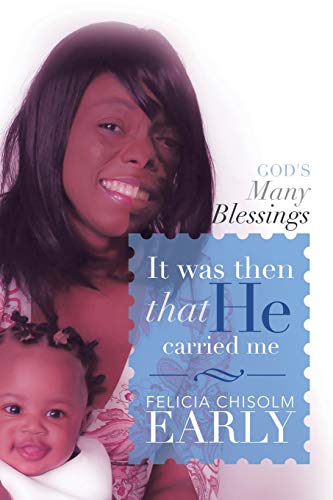 IT WAS THEN THAT HE CARRIED ME!: God's Many Blessings