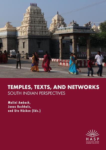 Temples, Texts, and Networks: South Indian Perspectives