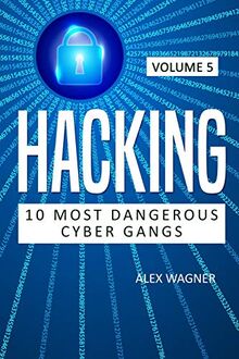 Hacking: 10 MOST DANGEROUS CYBER GANGS