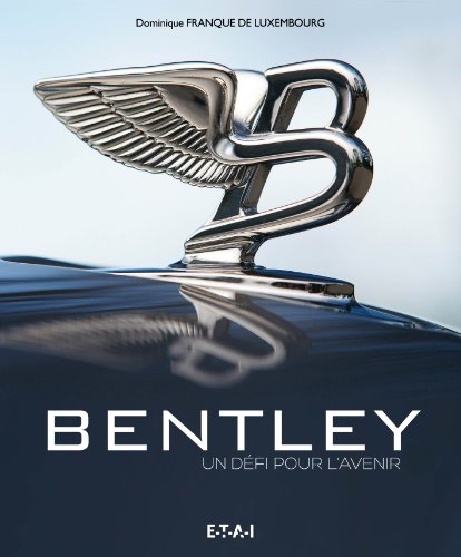 Bentley - L'avenir Pour Défi