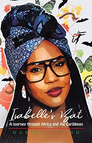 Isabelle's Bat: A journey through Africa and the Caribbean