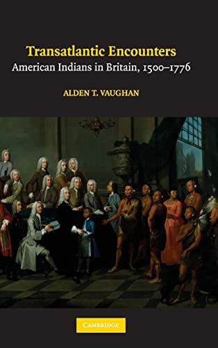 Transatlantic Encounters: American Indians in Britain, 1500–1776
