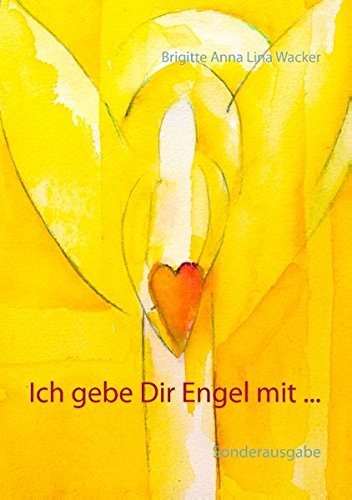 Ich gebe Dir Engel mit ...: Sonderausgabe