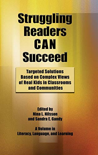 Struggling Readers Can Succeed: Targeted Solutions Based on Complex Views of Real Kids in Classrooms and Communities (Hc) (Literacy, Language, and Learning)