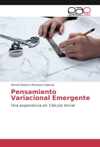 Pensamiento Variacional Emergente: Una experiencia en Cálculo Inicial