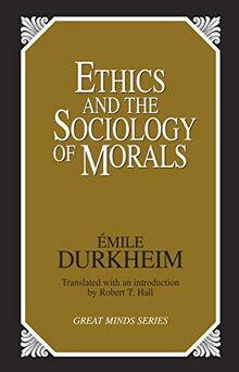 Ethics and the Sociology of Morals (Great Minds)