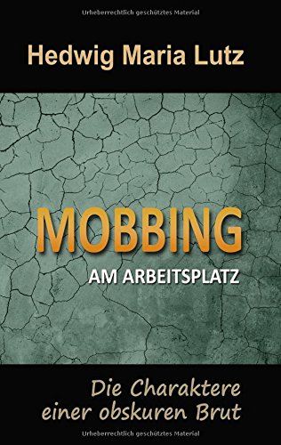 Mobbing am Arbeitsplatz: Die Charaktere einer obskuren Brut