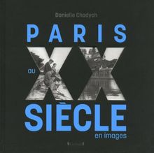 Paris au XXe siècle : en images