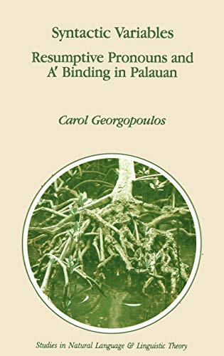 Syntactic Variables: Resumptive Pronouns and A′ Binding in Palauan (Studies in Natural Language and Linguistic Theory, 24, Band 24)